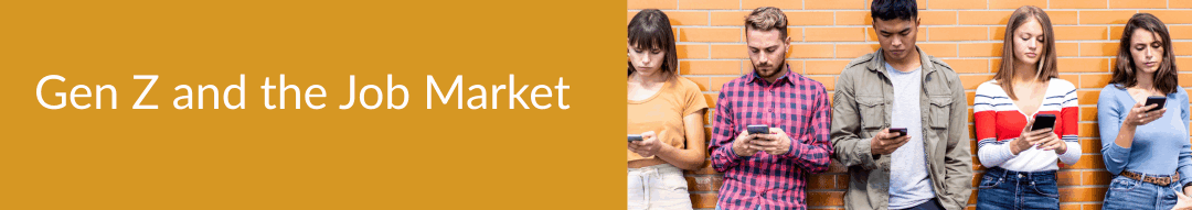 Gen Z & the Job Market