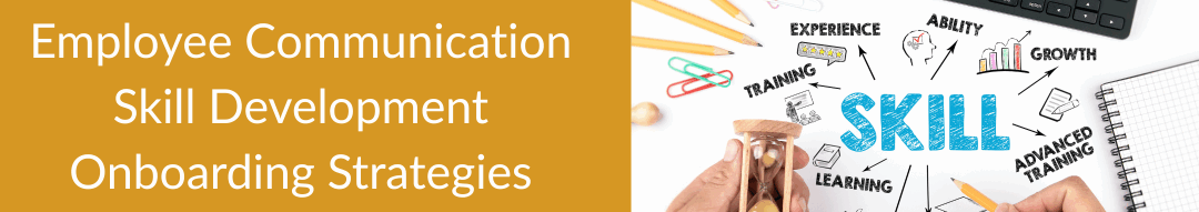 Employee Communication Skill Development Onboarding Strategies