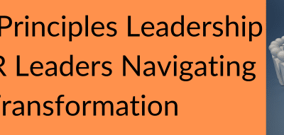 Why the TIGERS 6 Principles Leadership Model is Key for HR Leaders Navigating AI and Workforce Transformation