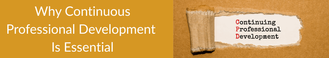 Why Continuous Professional Development Is Essential